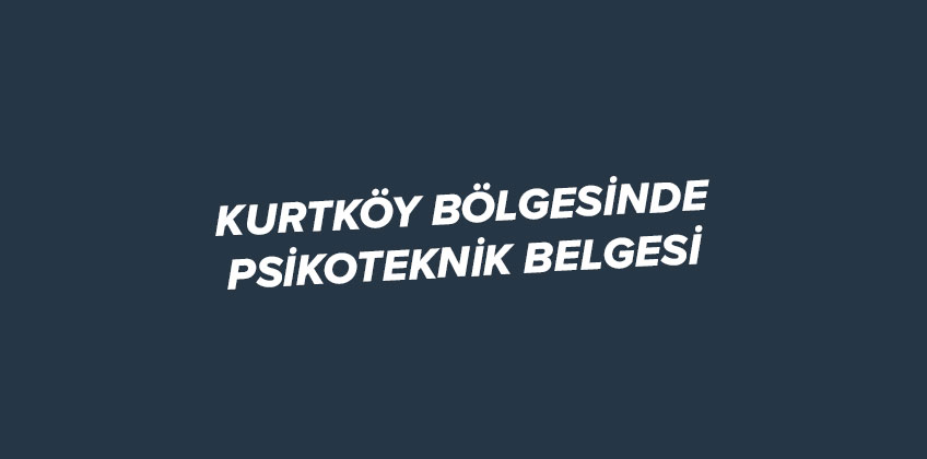 kurtkoy de psikoteknik belgesi
